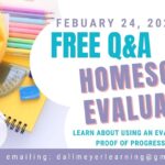 February 24 2023 10am Free Q&A Homeschool Evaluations RSVP to dallmeyerlearning@gmail.com